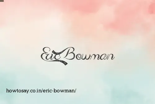 Eric Bowman