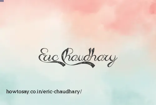Eric Chaudhary