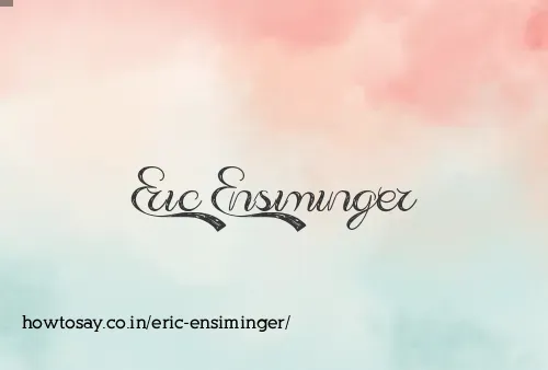 Eric Ensiminger