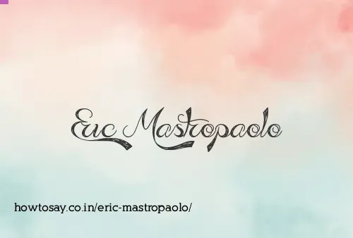 Eric Mastropaolo