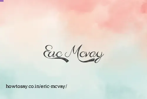 Eric Mcvay