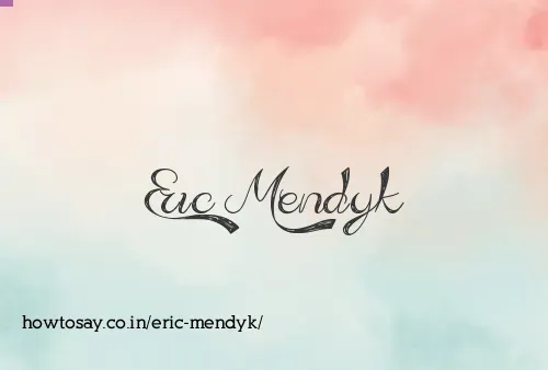 Eric Mendyk