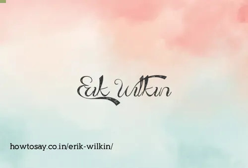 Erik Wilkin
