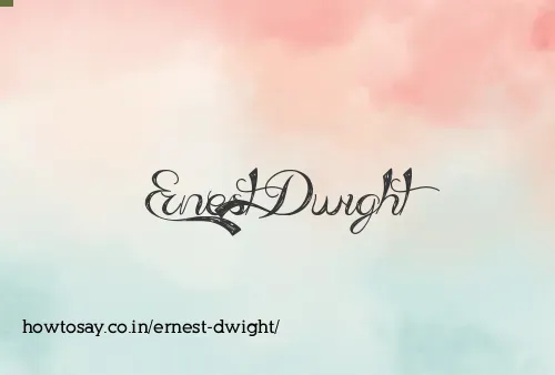 Ernest Dwight
