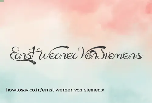 Ernst Werner Von Siemens