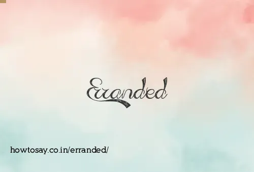 Erranded