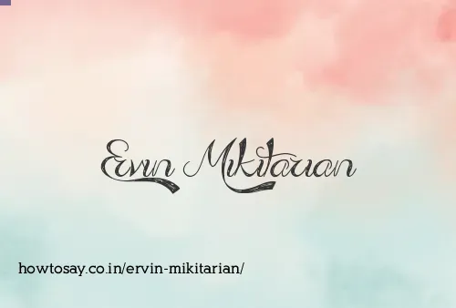 Ervin Mikitarian