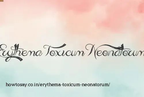 Erythema Toxicum Neonatorum