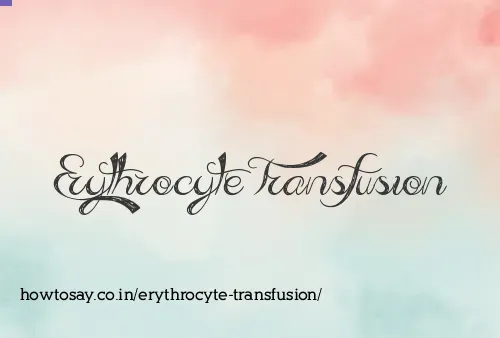 Erythrocyte Transfusion