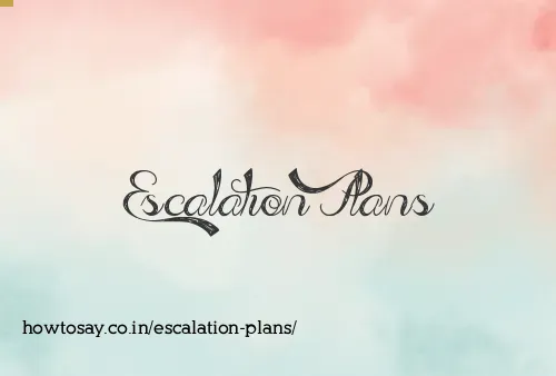 Escalation Plans