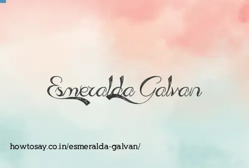 Esmeralda Galvan