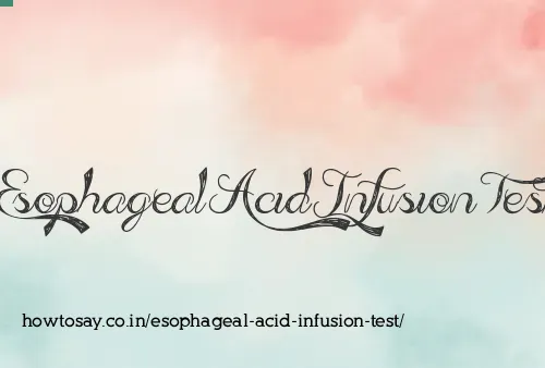 Esophageal Acid Infusion Test