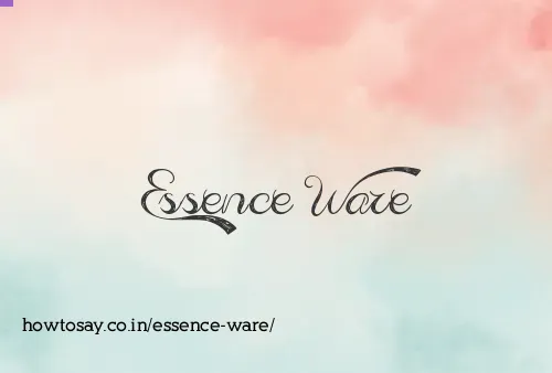 Essence Ware