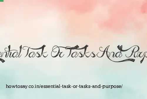 Essential Task Or Tasks And Purpose