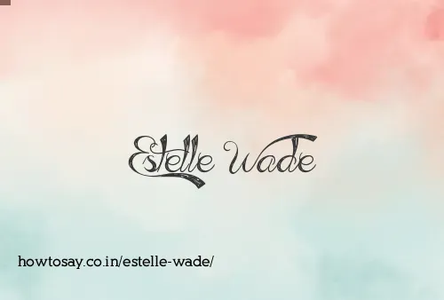 Estelle Wade