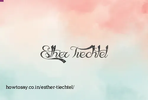 Esther Tiechtel
