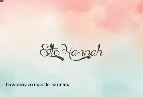 Estle Hannah