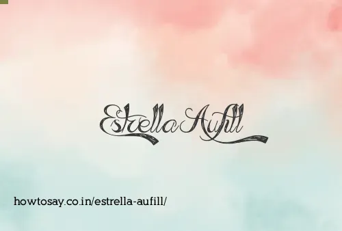 Estrella Aufill