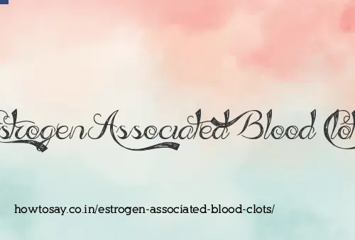 Estrogen Associated Blood Clots