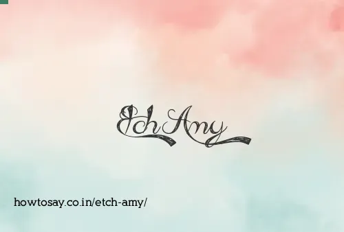 Etch Amy