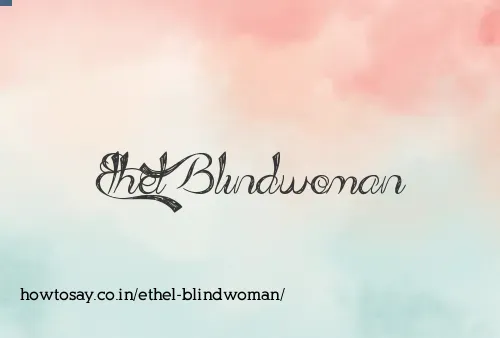 Ethel Blindwoman