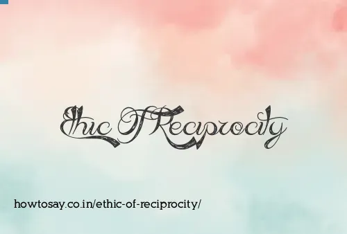 Ethic Of Reciprocity