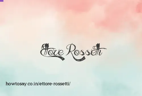 Ettore Rossetti