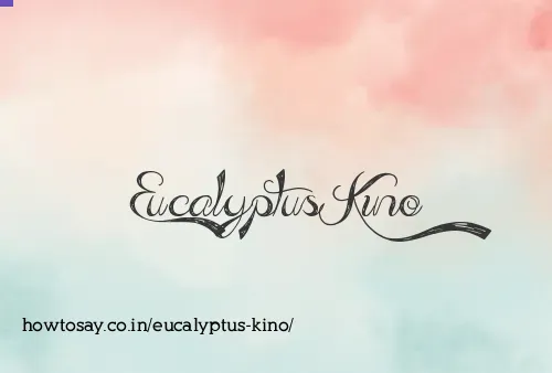 Eucalyptus Kino