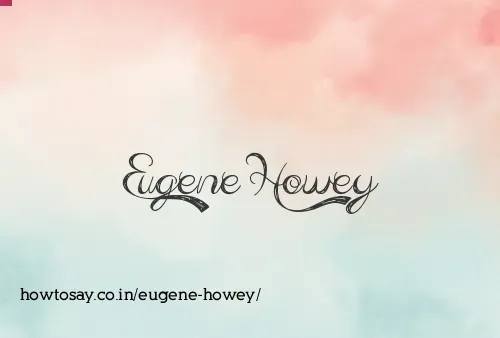 Eugene Howey