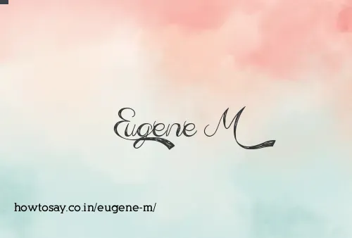 Eugene M