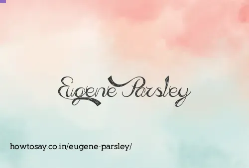 Eugene Parsley