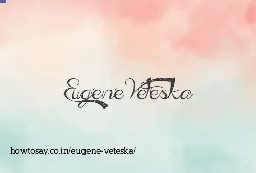 Eugene Veteska