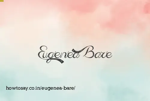 Eugenea Bare