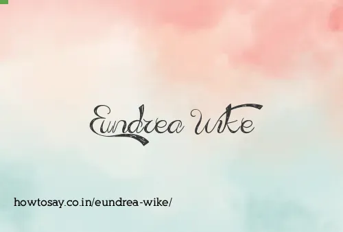 Eundrea Wike