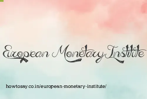 European Monetary Institute