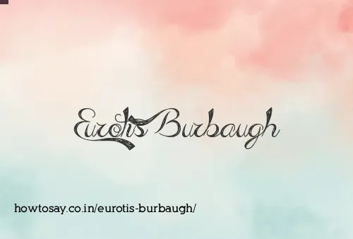 Eurotis Burbaugh