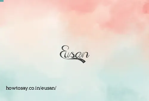 Eusan