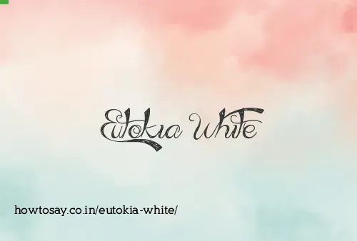Eutokia White