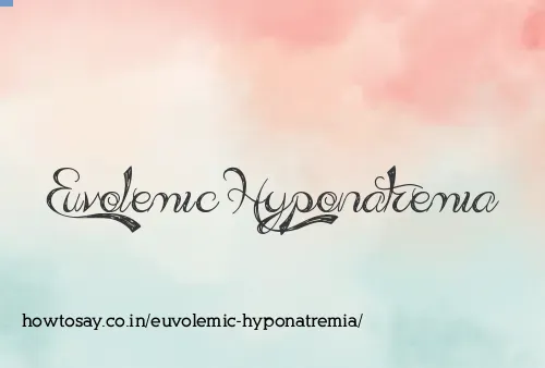Euvolemic Hyponatremia