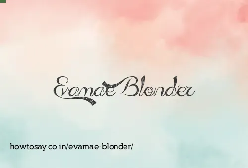 Evamae Blonder