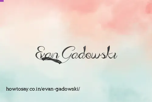 Evan Gadowski