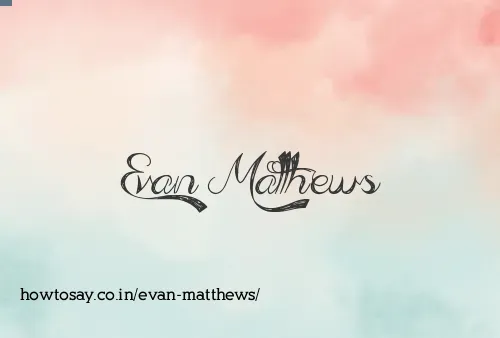 Evan Matthews