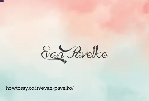 Evan Pavelko