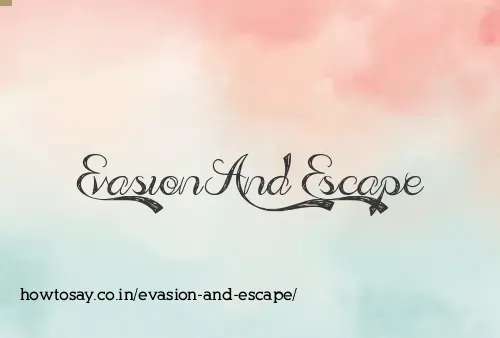 Evasion And Escape