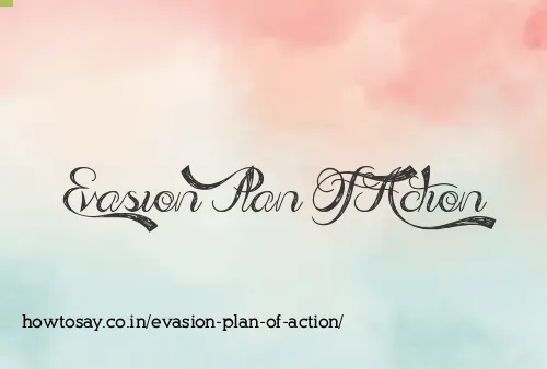 Evasion Plan Of Action