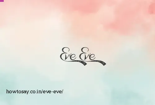 Eve Eve