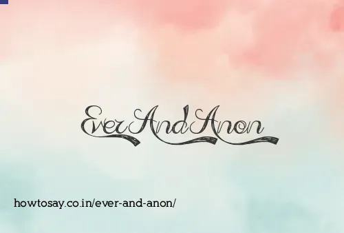 Ever And Anon