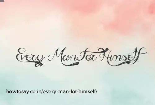 Every Man For Himself