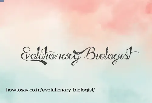 Evolutionary Biologist