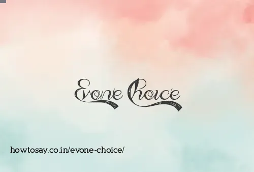 Evone Choice